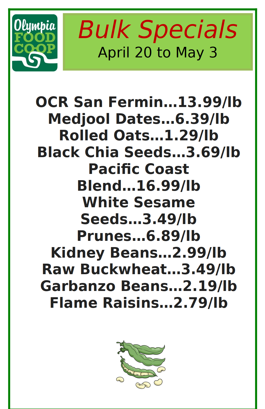 All prices per pound unless indicated. Olympia Coffee Roasters' San Fermin $13.99, Medjool Dates $6.39, Rolled Oats $1.29, Black Chia Seeds $3.69, Pacific Coast Blend Coffee $16.99, White Sesame Seeds $3.49, Prunes $6.89, Kidney Beans $2.99, Raw Buckwheat $3.49, Garbanzo Beans $2.19, Flame Raisins $2.79